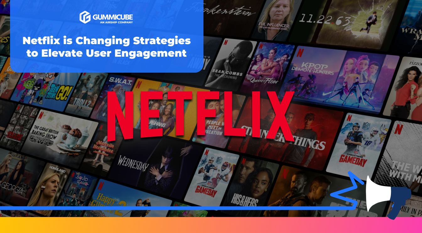 Netflix is Changing Strategies to Elevate User Engagement