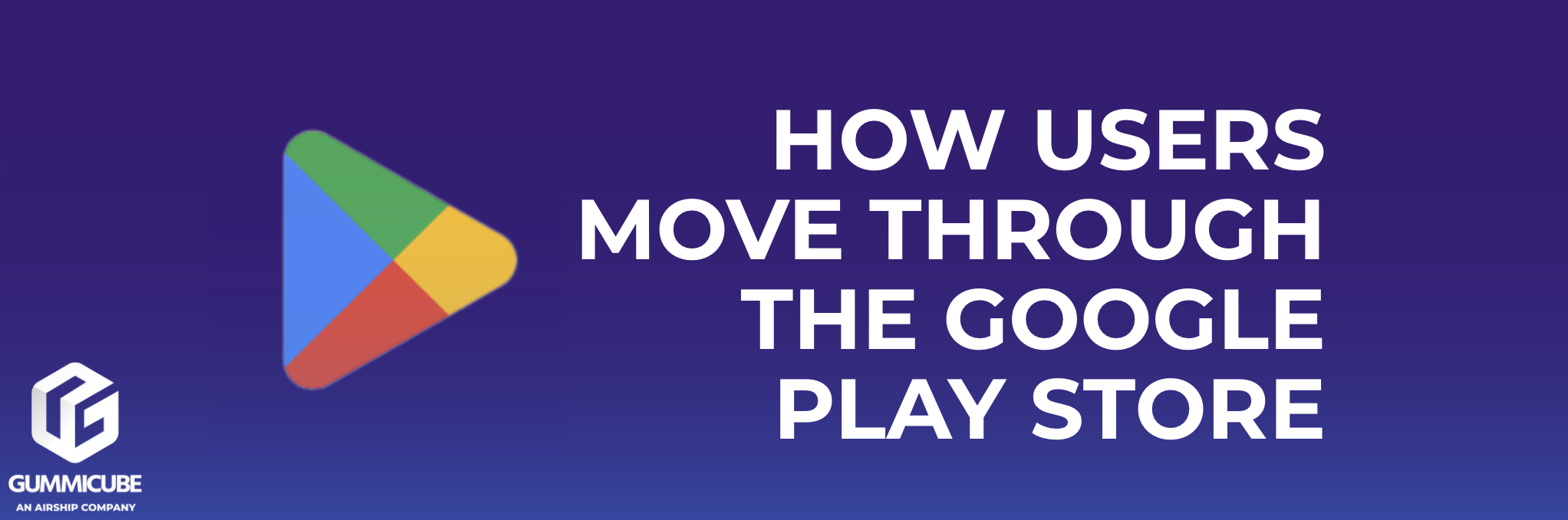 How Users Move Through the Google Play Store