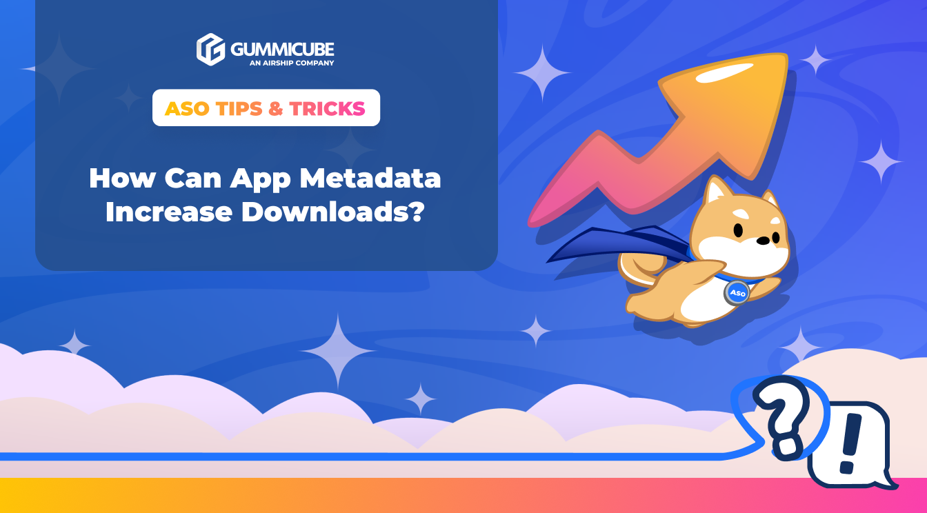 How Can App Metadata Increase Downloads?