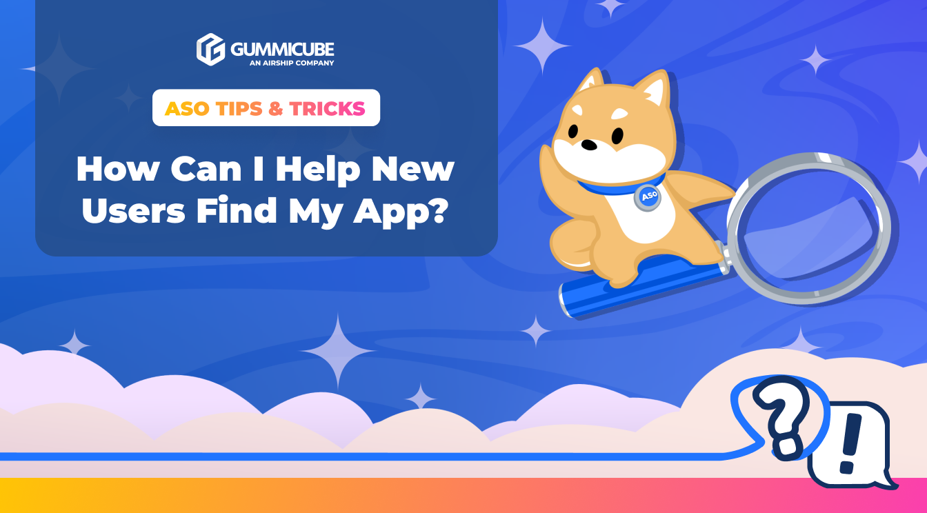 How Can I Help New Users Find My App?