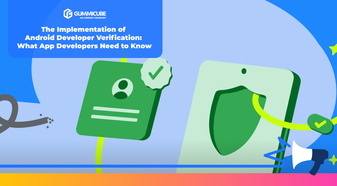 The Implementation of Android Developer Verification: What App Developers Need to Know