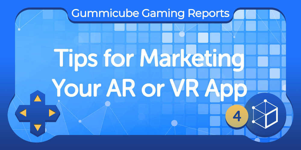 Tips for Marketing Your AR and VR App