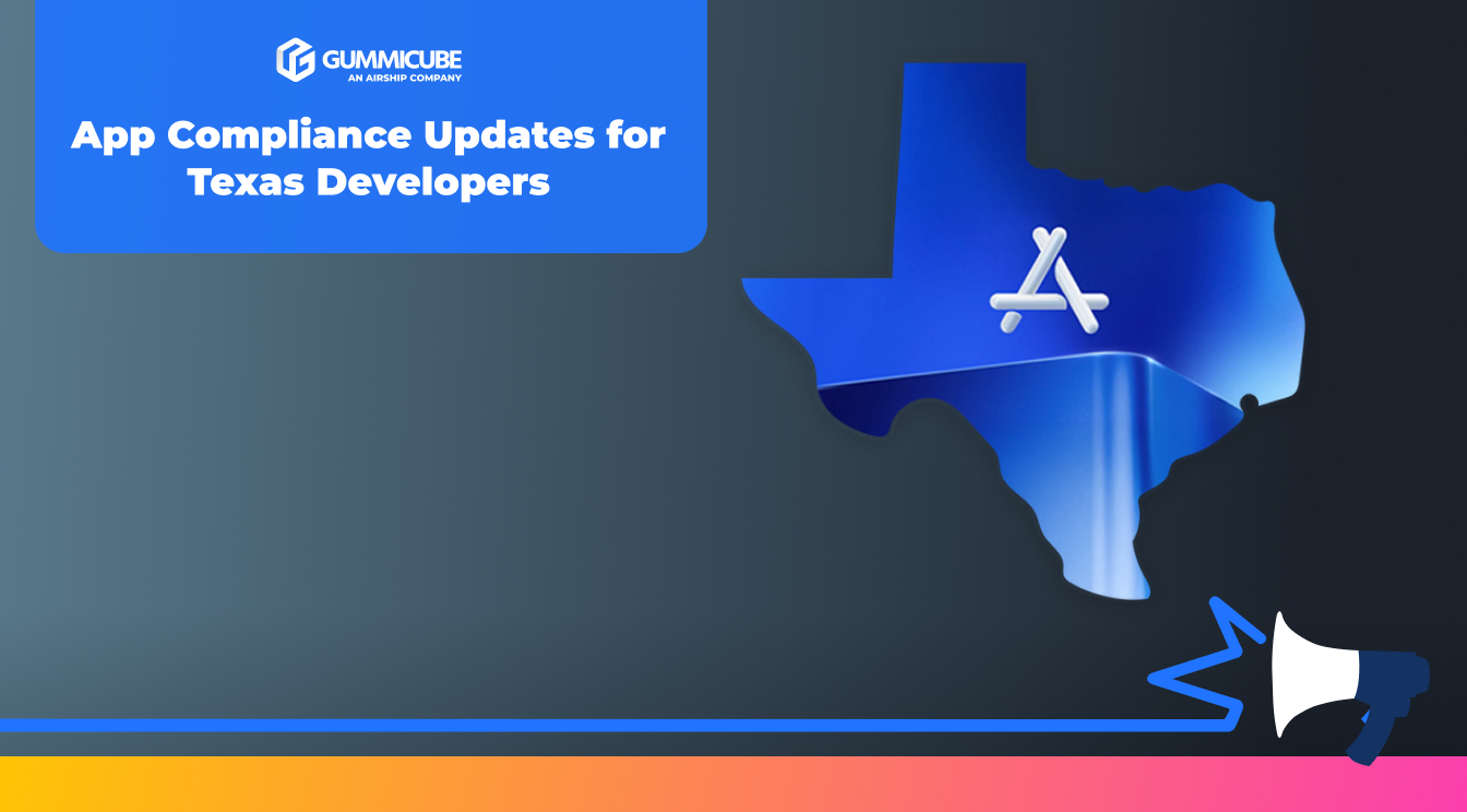 App Compliance Updates for Texas Developers