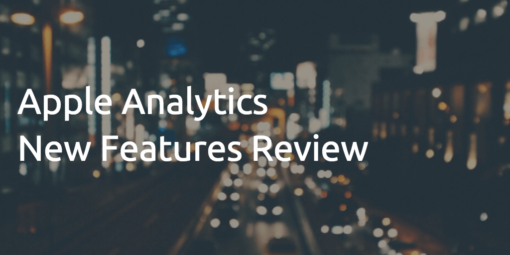 Apple Analytics - New Features Review