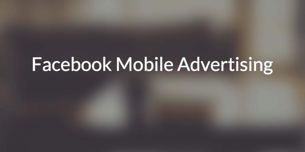 Facebook Mobile Advertising