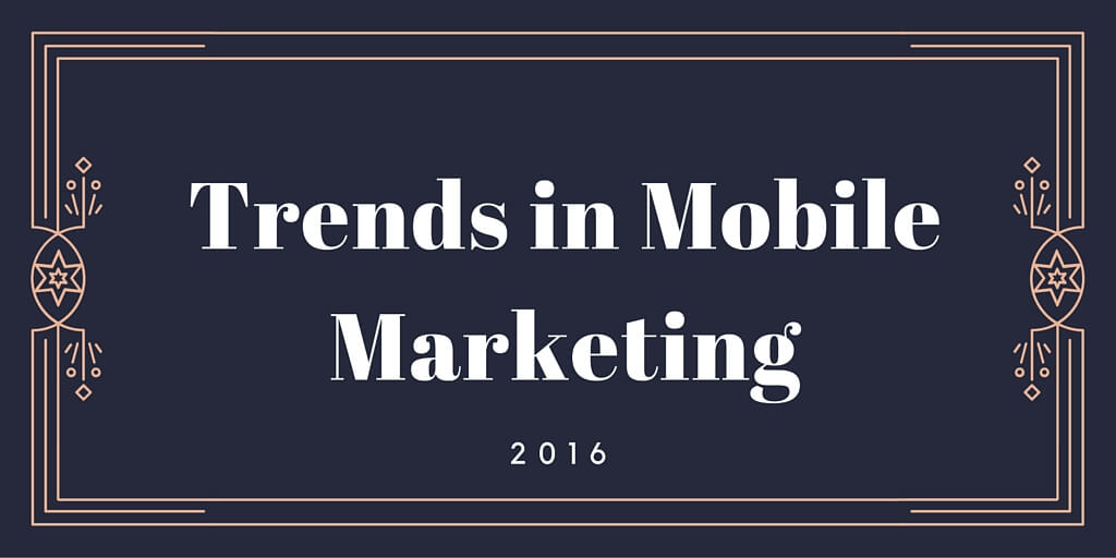Trends in Mobile Marketing