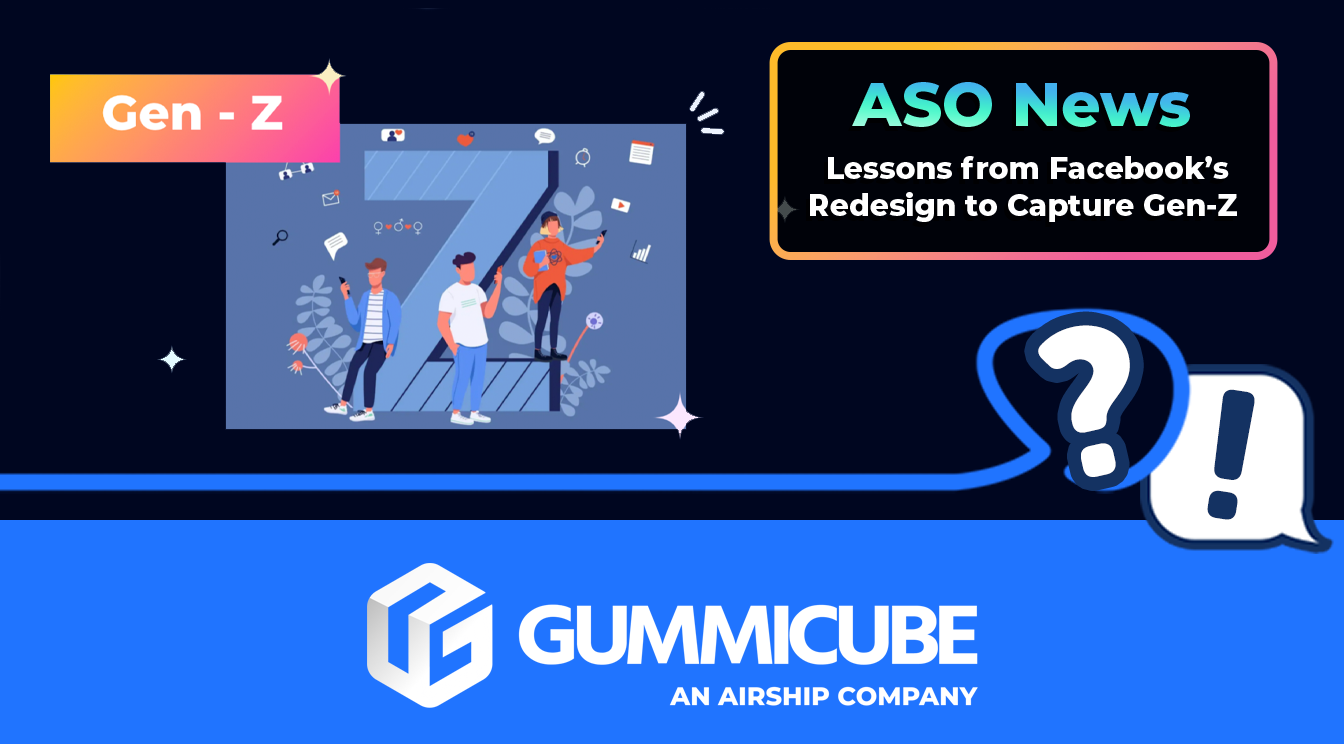ASO News: Lessons from Facebook’s Redesign to Capture Gen-Z