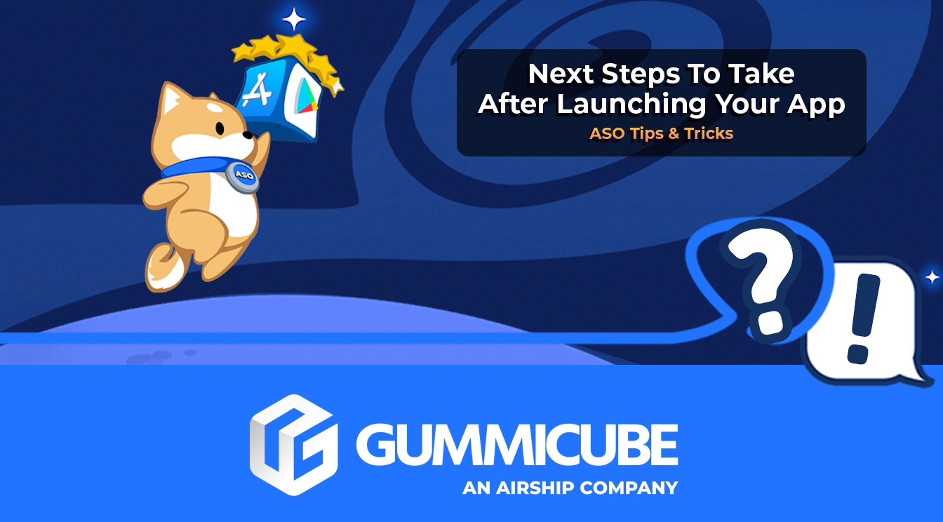 Next Steps To Take After Launching Your App