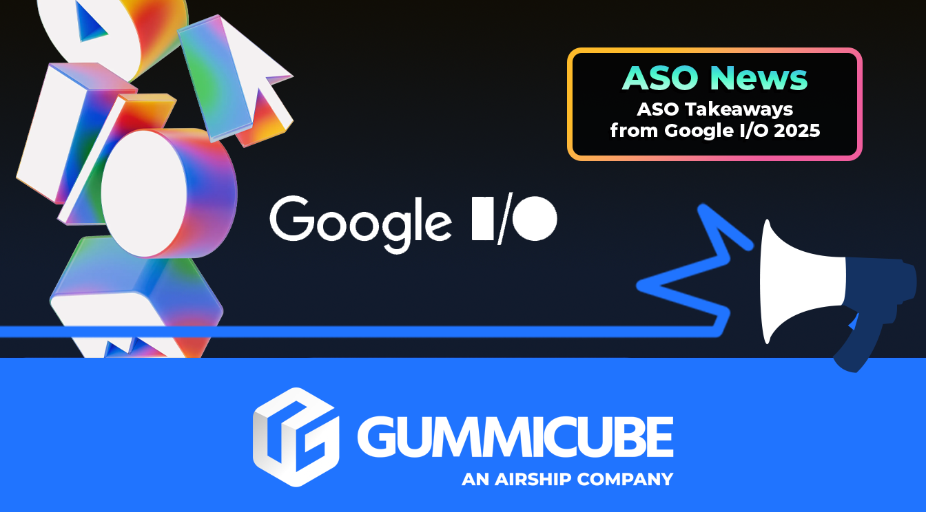 ASO Takeaways from Google I/O 2025