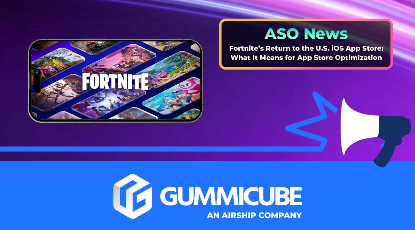 Fortnite’s Return to the U.S. iOS App Store: What It Means for App Store Optimization