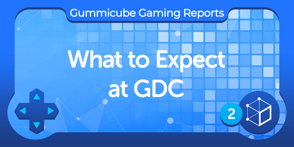 What To Expect At GDC 2018