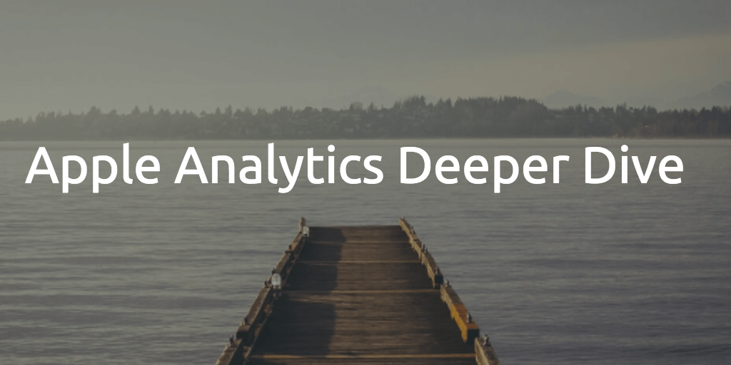 Apple Analytics Deeper Dive