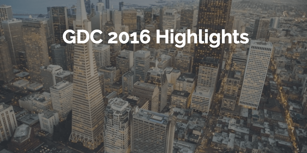 GDC 2016 Highlights for Mobile Apps